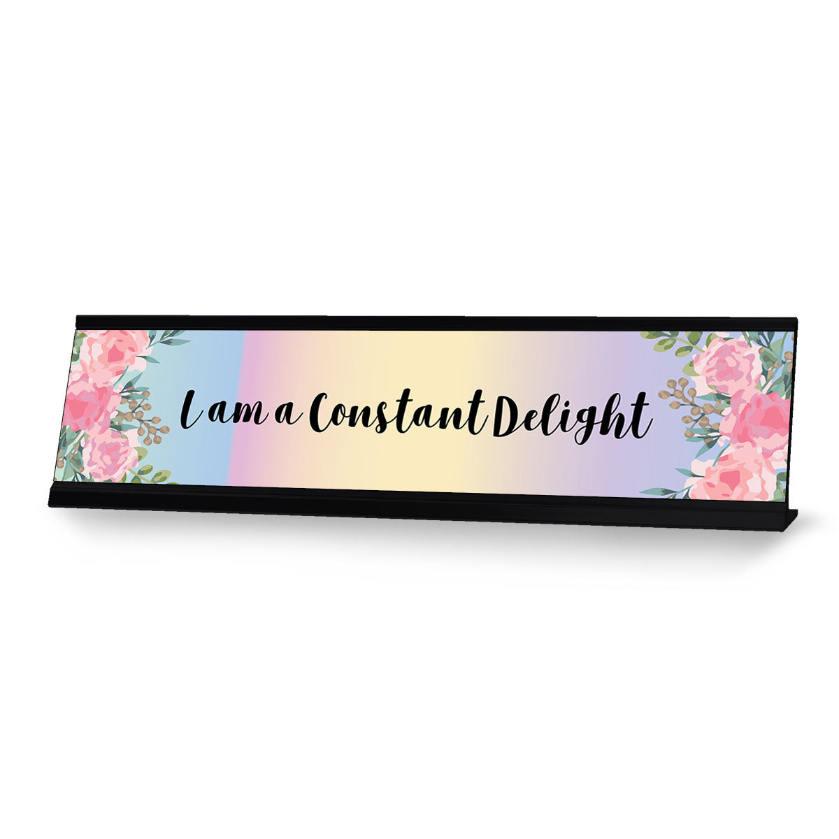 I am a Constant Delight, Floral Designer Series Desk Sign, Novelty Nameplate (2 x 8")