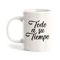 Todo A Su Tiempo Coffee Mug